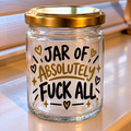 Jar of Absolutely Fuck All | Funny Novelty Glass Jar