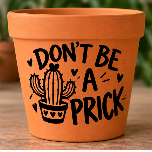Orange plant pot with black cactus and Don't Be a Prick lettering