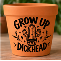 Orange plant pot with black cactus illustration and Grow Up Dickhead lettering
