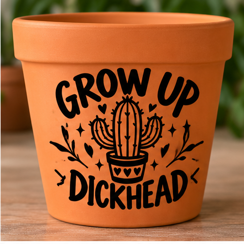 Orange plant pot with black cactus illustration and Grow Up Dickhead lettering